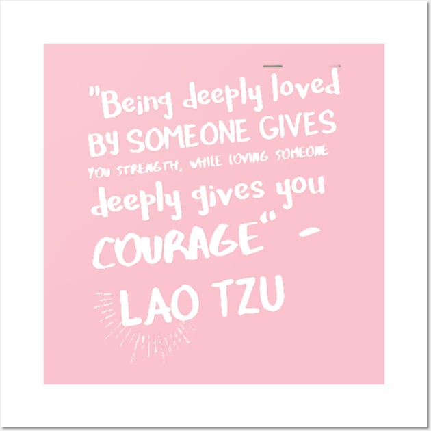 "Loved and Loving - Lao Tzu Inspirational Quote" extra Wall Art by TimelessonTeepublic